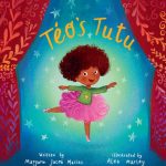 The cover of “Téo’s Tutu,” by Maryann Jacob Macias